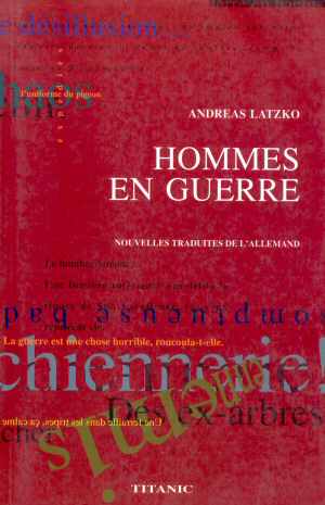 Hommes en Guerre (Andreas Latzko 1920 - Ed. 1994)